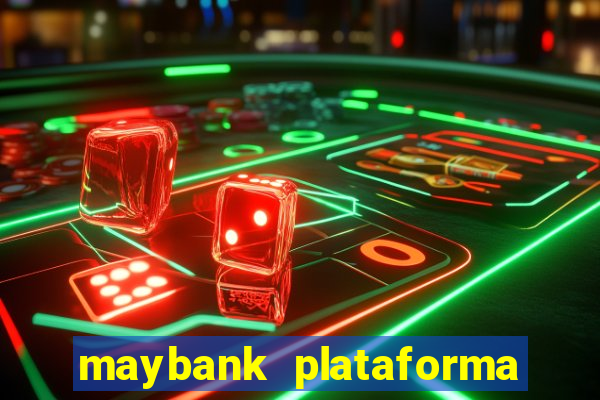 maybank plataforma de jogos